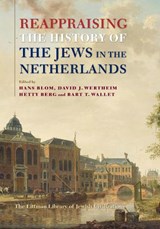Reappraising the History of the Jews in the Netherlands - J.C.H. Blom ; David J. Wertheim ; Hetty Berg ; Bart T. Wallet - 9781786941879