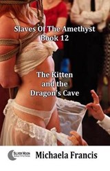 The Kitten and the Dragon's Cave - Michaela Francis - 9781786951922