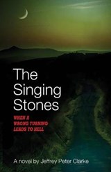 The Singing Stones - CLARKE,  Jeffrey Peter - 9781786952929