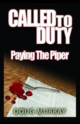 Called To Duty - Book 2 - Paying The Piper - Doug Murray - 9781786954374