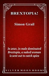 Brextopia! - GRAIL,  Simon - 9781786955302
