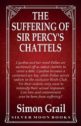 The Suffering Of Sir Percy's Chattels - GRAIL,  Simon - 9781786955777
