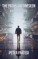 The Paths Unforeseen - Peter Fratesi - 9781786959171