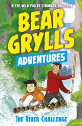 A Bear Grylls Adventure 5: The River Challenge - Bear Grylls - 9781786960160