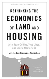 Rethinking the Economics of Land and Housing - Josh Ryan-Collins ; Toby Lloyd ; Laurie Macfarlane - 9781786991195