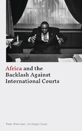 Africa and the Backlash Against International Courts - PETER (QUEEN MARY,  University of London) Brett ; Line Engbo (Roskilde University, Denmark) Gissel - 9781786992987