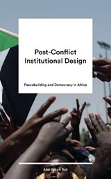 Post-Conflict Institutional Design - Abu Bakarr Bah - 9781786997906