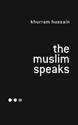 The Muslim Speaks - KHURRAM (LEHIGH UNIVERSITY,  USA) Hussain - 9781786998873