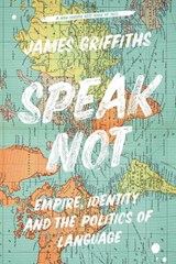 Speak Not - James (CNN International) Griffiths - 9781786999702
