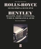 Rolls-Royce Silver Spirit & Silver Spur, Bentley Mulsanne, Eight, Continental, Brooklands & Azure - Malcolm Bobbitt - 9781787110960