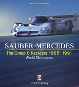 Sauber-Mercedes – the Group C Racecars 1985-1991 - John Starkey - 9781787114937