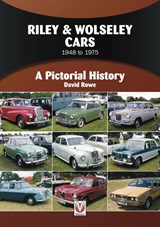 Riley & Wolseley Cars 1948 to 1975 - David Rowe - 9781787117914