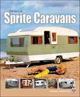 The story of Sprite Caravans - Andrew Jenkinson - 9781787118171