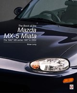 The Book of the Mazda MX-5 Miata: The 'Mk2' Nb-Series 1997 to 2004 - Brian Long - 9781787119451
