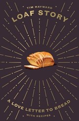 Loaf Story - Tim Hayward - 9781787134782
