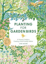 Planting for Garden Birds - Jane Moore - 9781787138292