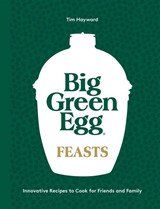 Big Green Egg Feasts - Tim Hayward - 9781787139060