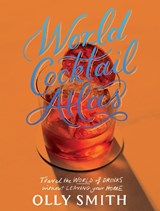 World Cocktail Atlas - Olly Smith - 9781787139565