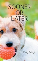 Sooner or Later - KAY,  Mary - 9781787191686