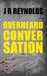 Overheard Conversation - REYNOLDS,  J. R. - 9781787194205