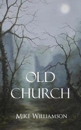Old Church - WILLIAMSON,  Mike - 9781787196674