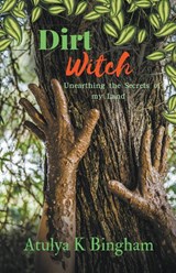 Dirt Witch - Atulya K Bingham - 9781787232945