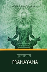 Pranayama - RAMACHARAKA,  Yogi - 9781787245839