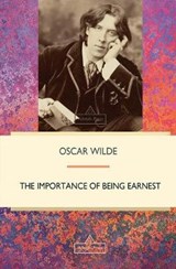 The Importance of Being Earnest - WILDE,  Oscar - 9781787245914