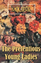 The Pretentious Young Ladies - Moliere - 9781787246676