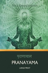 Pranayama (Large Print) - RAMACHARAKA,  Yogi - 9781787246850