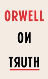 Orwell on Truth | George Orwell | 