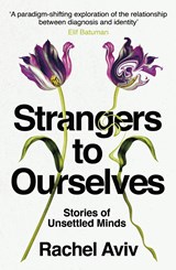 Strangers to Ourselves | Rachel Aviv | 
