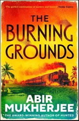 The Burning Grounds - Abir Mukherjee - 9781787302785