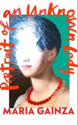 Portrait of an Unknown Lady - Maria Gainza - 9781787303249