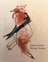 Wrong Norma - Anne Carson - 9781787332355