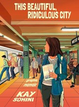 This Beautiful, Ridiculous City - Kay Sohini - 9781787334588