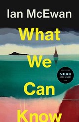 What We Can Know - Ian McEwan - 9781787335745