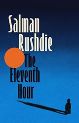 The Eleventh Hour - Salman Rushdie - 9781787336049