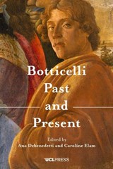Botticelli Past and Present - Ana Debenedetti ; Caroline Elam - 9781787354609