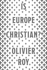Is Europe Christian? - Olivier Roy - 9781787381902