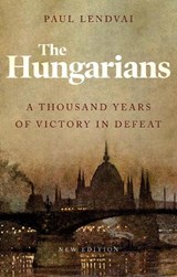 The Hungarians - Paul Lendvai - 9781787383364