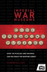The Imperial War Museums Code-Breaking Puzzles - Imperial War Museum ; Richard Wolfrik Galland - 9781787394902