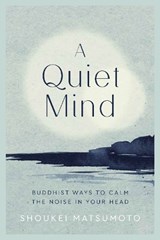 A Quiet Mind - Shoukei Matsumoto - 9781787395800