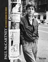 Paul McCartney: The Stories Behind 50 Classic Songs, 1970-2020 - EVANS,  Mike - 9781787397378
