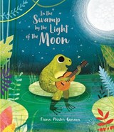 In the Swamp by the Light of the Moon - PRESTON-GANNON,  Frann - 9781787413856