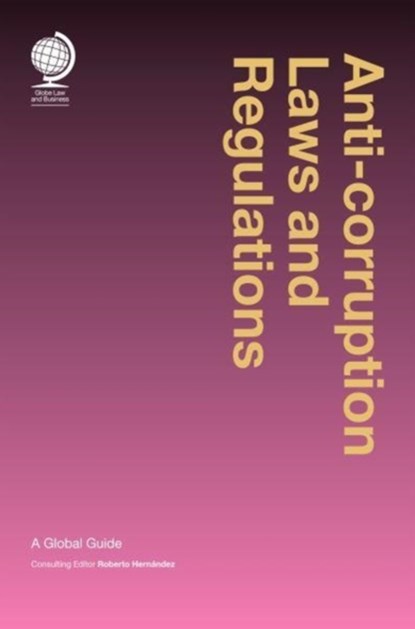 Anticorruption Laws and Regulations, Roberto Hernandez - Gebonden - 9781787421172