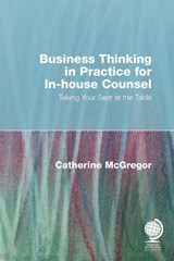 Business Thinking in Practice for In-House Counsel - Catherine McGregor - 9781787423268