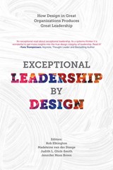 Exceptional Leadership by Design - ROB (GLOBAL LEADERSHIP INITIATIVES INC) ELKINGTON ; MADELEINE VAN DER (SYNQUITY,  The Netherlands) Steege ; Judith L. (MentorFactor, Inc., USA) Glick-Smith ; Jennifer (Creighton University, USA) Moss Breen - 9781787439016