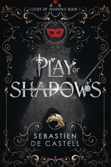 Play of Shadows - Sebastien de Castell - 9781787471450