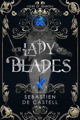 Our Lady of Blades - Sebastien de Castell - 9781787471481